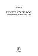 Copertina  L'università di Udine : eventi e personaggi della nascita di un ateneo