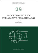 Copertina  Progetto Castello della Motta di Savorgnano : Ricerche di archeologia medievale nel nord-est italiano : 1. Indagini 1997-99, 2001-02