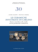 Copertina  Le ceramiche invetriate di Carlino : Nuovo contributo allo studio di una produzione tardoantica