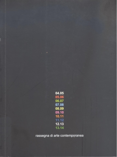 Copertina  13.14 : rassegna di arte contemporanea : edizione decima : Incroci : 07.12.2013-24.05.2014